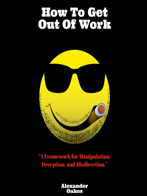 Title details for How to Get Out of Work by Alexander Oakes - Wait list
